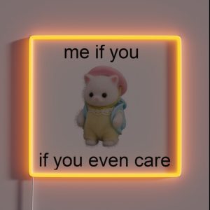 Me If You Even Care RGB Neon Sign