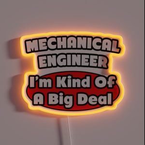 Mechanical Engineer Kind Of A Big Deal RGB Neon Sign