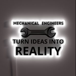 Mechanical Engineers Turn Ideas Into Reality RGB Neon Sign