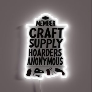 Member Craft Supply Hoarders Anonymous RGB Neon Sign