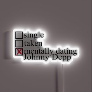 Mentally Dating Johnny Depp RGB Neon Sign