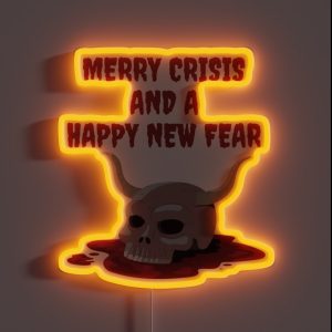 Merry Crisis And A Happy New Fear RGB Neon Sign
