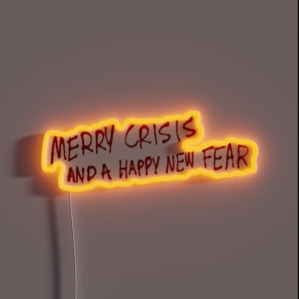 Merry Crisis And Happy New Fear RGB Neon Sign