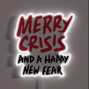 Merry Crisis And Happy New Fear RGB Neon Sign