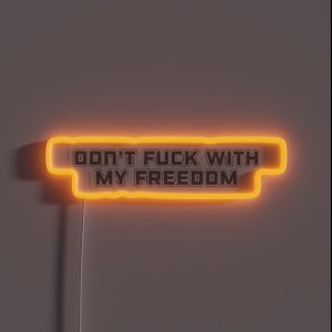 Miley Cyrus Don T Fuck With My Freedom RGB Neon Sign