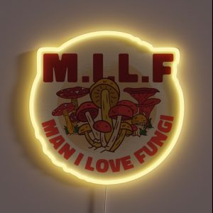 MILF MAN I LOVE FUNGI RGB Neon Sign
