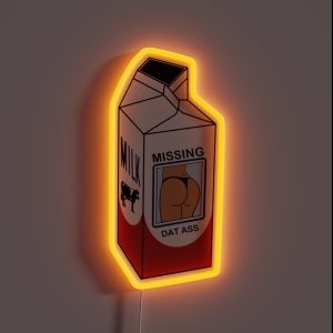 Missing On A Milk Carton Dat Ass RGB Neon Sign