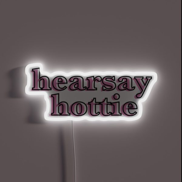 Mock Trial Hearsay Hottie RGB Neon Sign