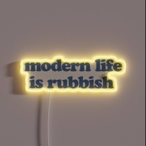 Modern Life Is Rubbish RGB Neon Sign Modern Life Is Rubbish RGB Neon Sign