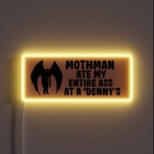 Mothman Ate My Entire Ass At A Denny S Mothman Funny Cryptid Bumper RGB Neon Sign