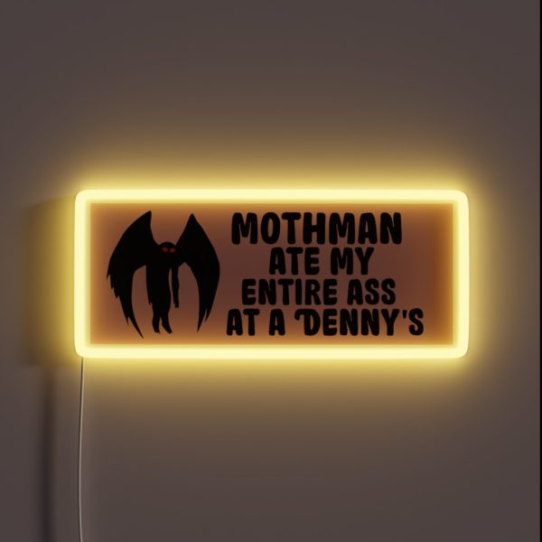Mothman Ate My Entire Ass At A Denny S RGB Neon Sign