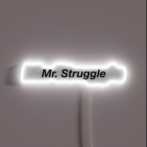 Mr Struggle RGB Neon Sign