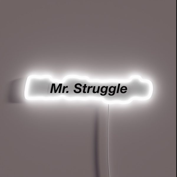 Mr Struggle RGB Neon Sign