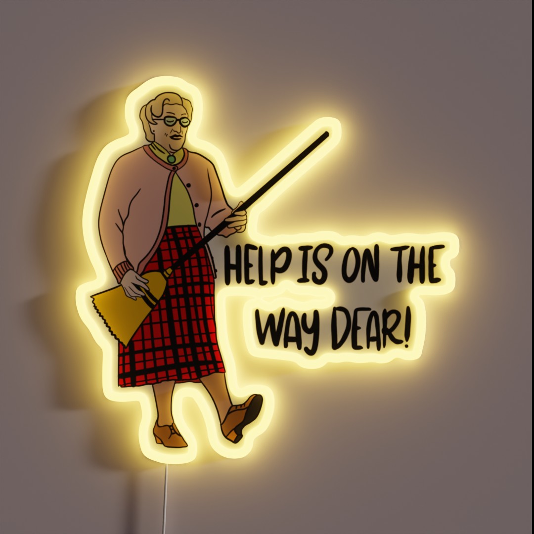 Mrs Doubtfire Help Is On The Way Dear RGB Neon Sign Mrs Doubtfire Help Is On The Way Dear RGB Neon Sign