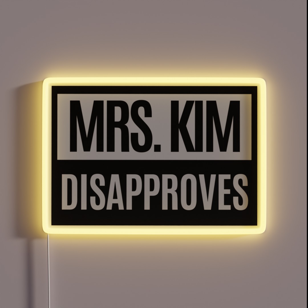 Mrs Kim Disapproves RGB Neon Sign Mrs Kim Disapproves RGB Neon Sign
