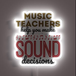 Music Teachers Help You Make Sound Decisions RGB Neon Sign