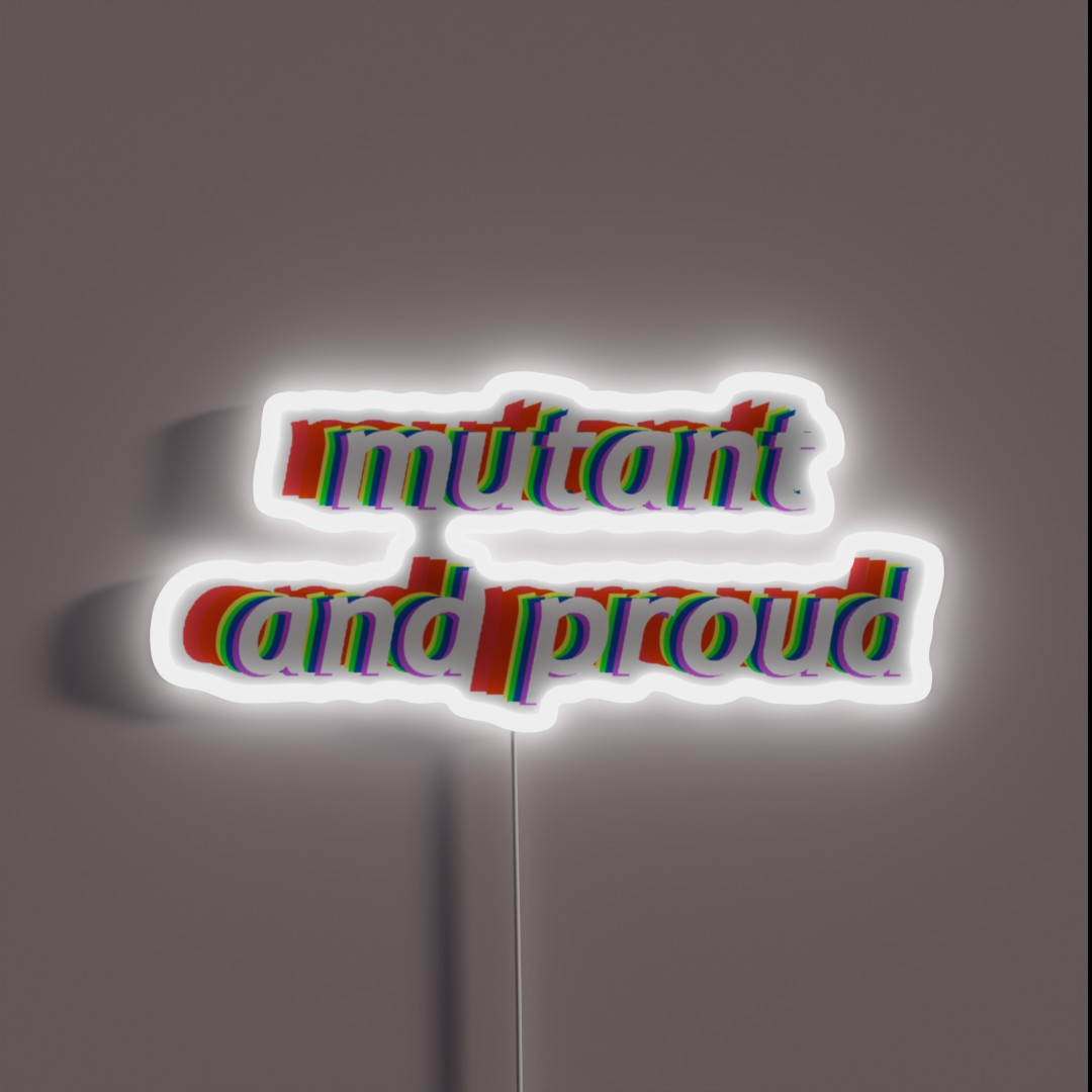 Mutant And Proud RGB Neon Sign Mutant And Proud RGB Neon Sign