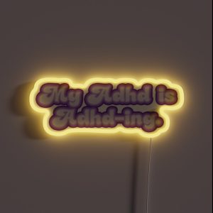 My ADHD Is ADHD ING TEXT RGB Neon Sign My ADHD Is ADHD ING TEXT RGB Neon Sign