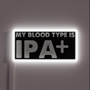 My Blood Type Is IPA Positive Beer RGB Neon Sign