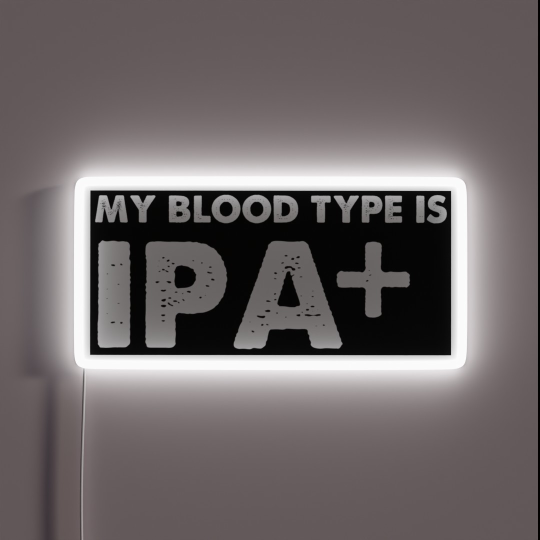 My Blood Type Is IPA Positive Beer RGB Neon Sign My Blood Type Is IPA Positive Beer RGB Neon Sign