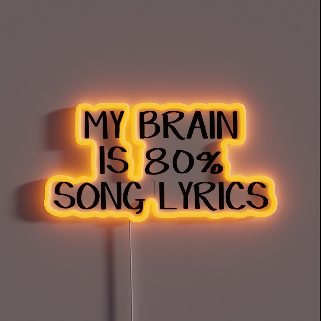 My Brain Is 80 Song Lyrics RGB Neon Sign My Brain Is 80 Song Lyrics RGB Neon Sign