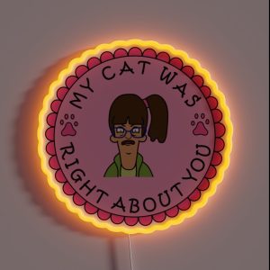 My Cat Was Right About You RGB Neon Sign