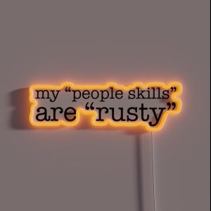 My People Skills Are Rusty RGB Neon Sign