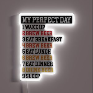 My Perfect Day Beer Brewer Version RGB Neon Sign