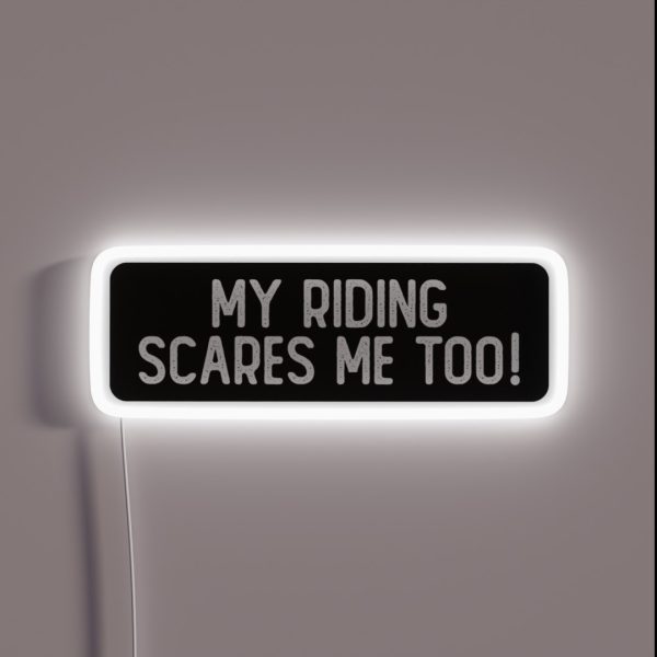 My Riding Scares Me Too Cool Biker RGB Neon Sign
