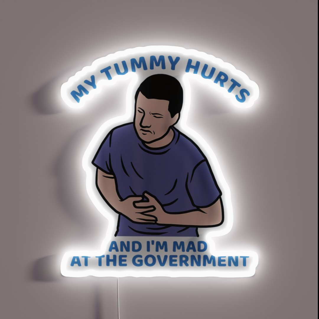 My Tummy Hurts And I M Mad At The Government RGB Neon Sign My Tummy Hurts And I M Mad At The Government RGB Neon Sign
