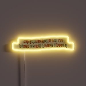 My Tummy Hurts But I M Being Really Brave About It RGB Neon Sign