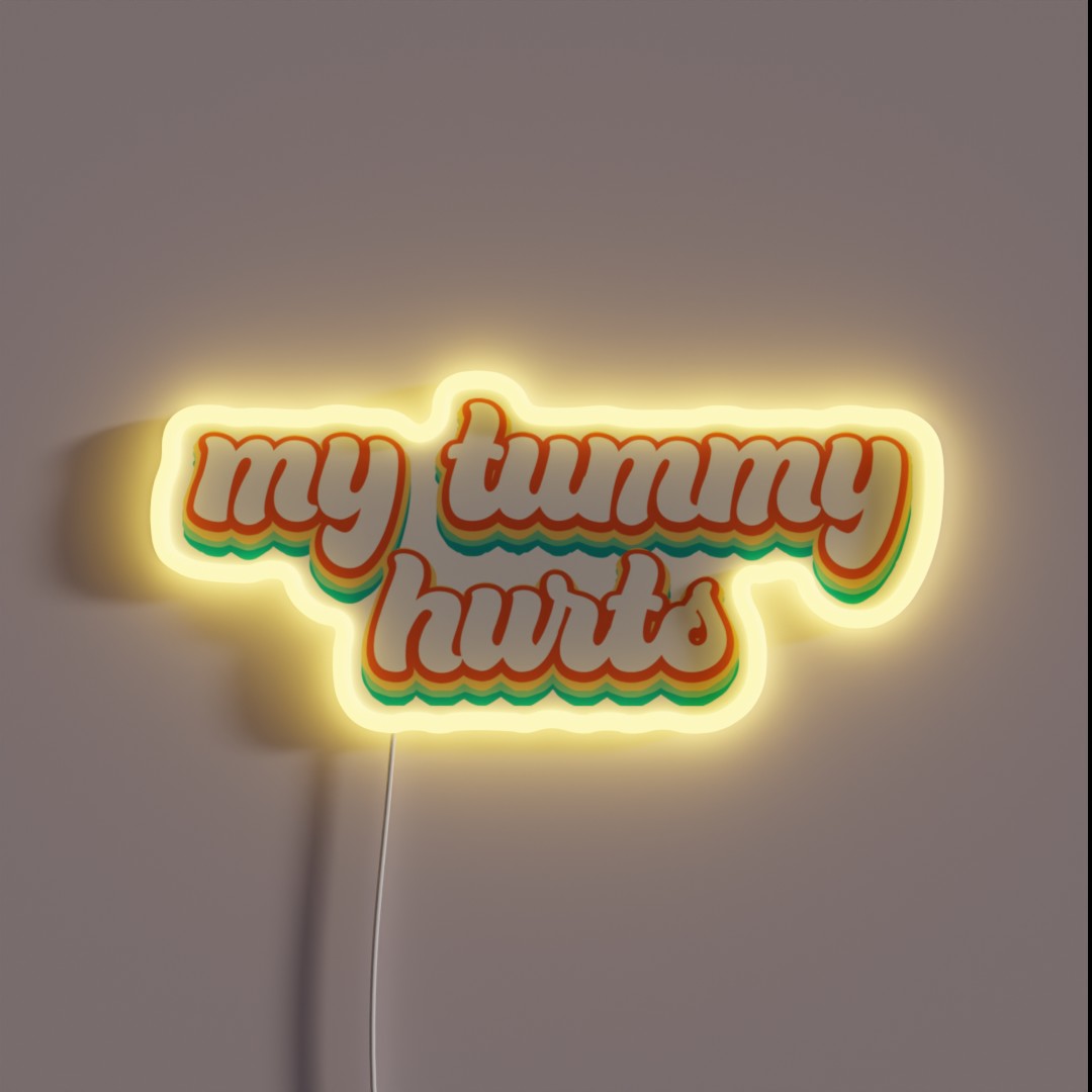 My Tummy Hurts Retro Colors RGB Neon Sign My Tummy Hurts Retro Colors RGB Neon Sign