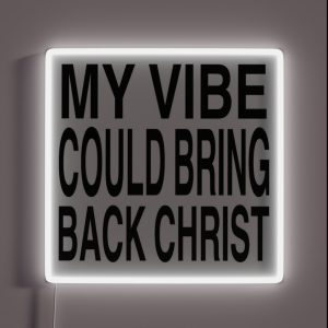 My Vibe Could Bring Back Christ RGB Neon Sign My Vibe Could Bring Back Christ RGB Neon Sign