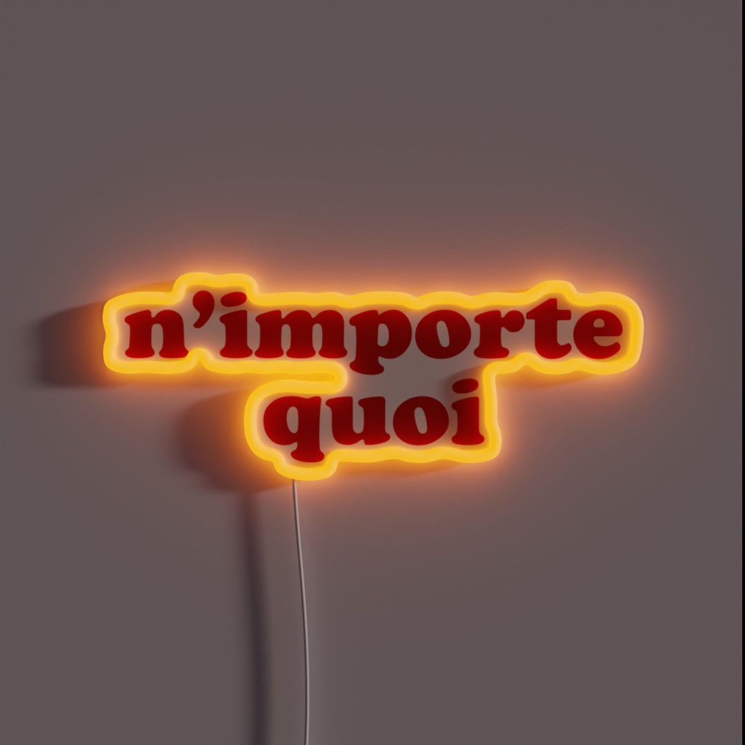 N Importe Quoi Whatever In French RGB Neon Sign N Importe Quoi Whatever In French RGB Neon Sign
