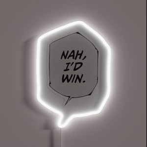 NAH I D WIN RGB Neon Sign