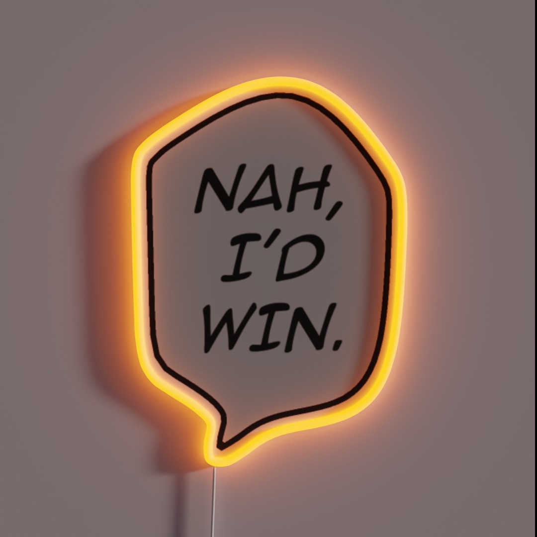 Nah I D Win RGB Neon Sign Nah I D Win RGB Neon Sign