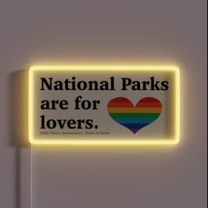 National Parks Are For Lovers PRIDE RGB Neon Sign