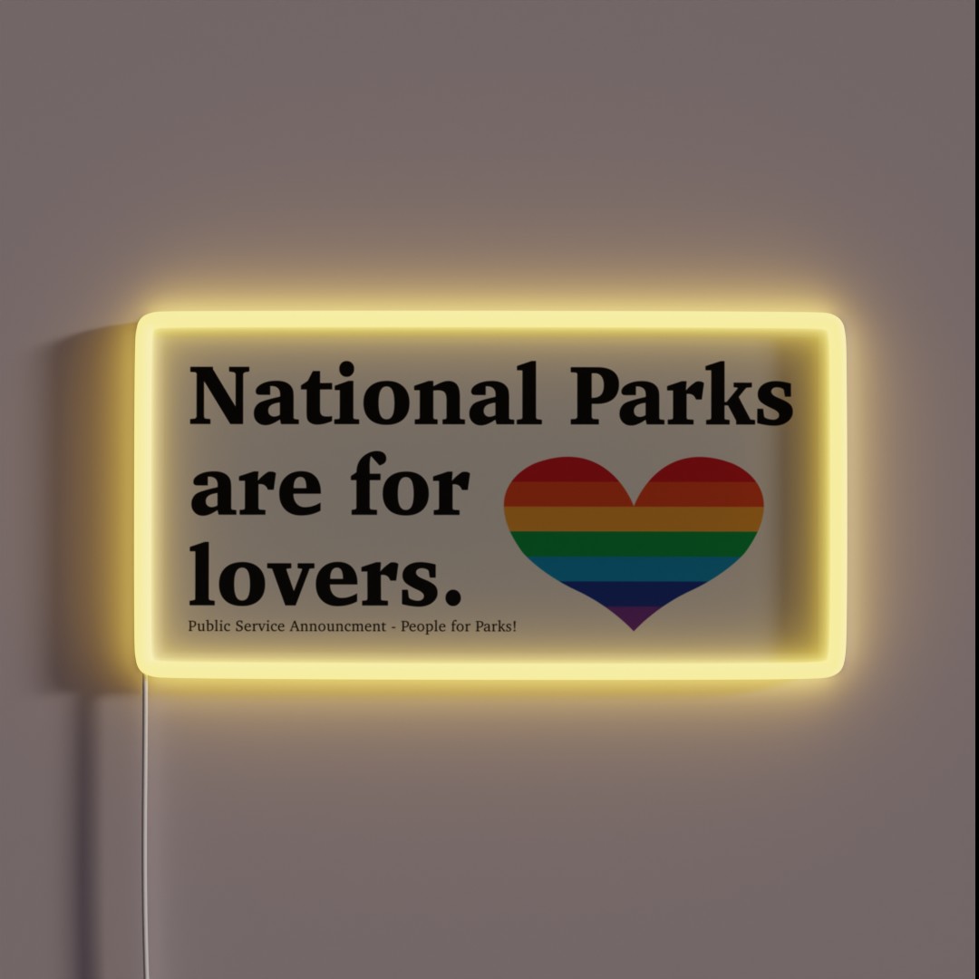 National Parks Are For Lovers PRIDE RGB Neon Sign National Parks Are For Lovers PRIDE RGB Neon Sign