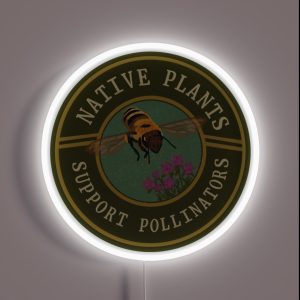 Native Plants Support Pollinators RGB Neon Sign Native Plants Support Pollinators RGB Neon Sign