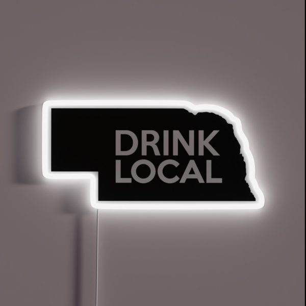 Nebraska Drink Local NE RGB Neon Sign