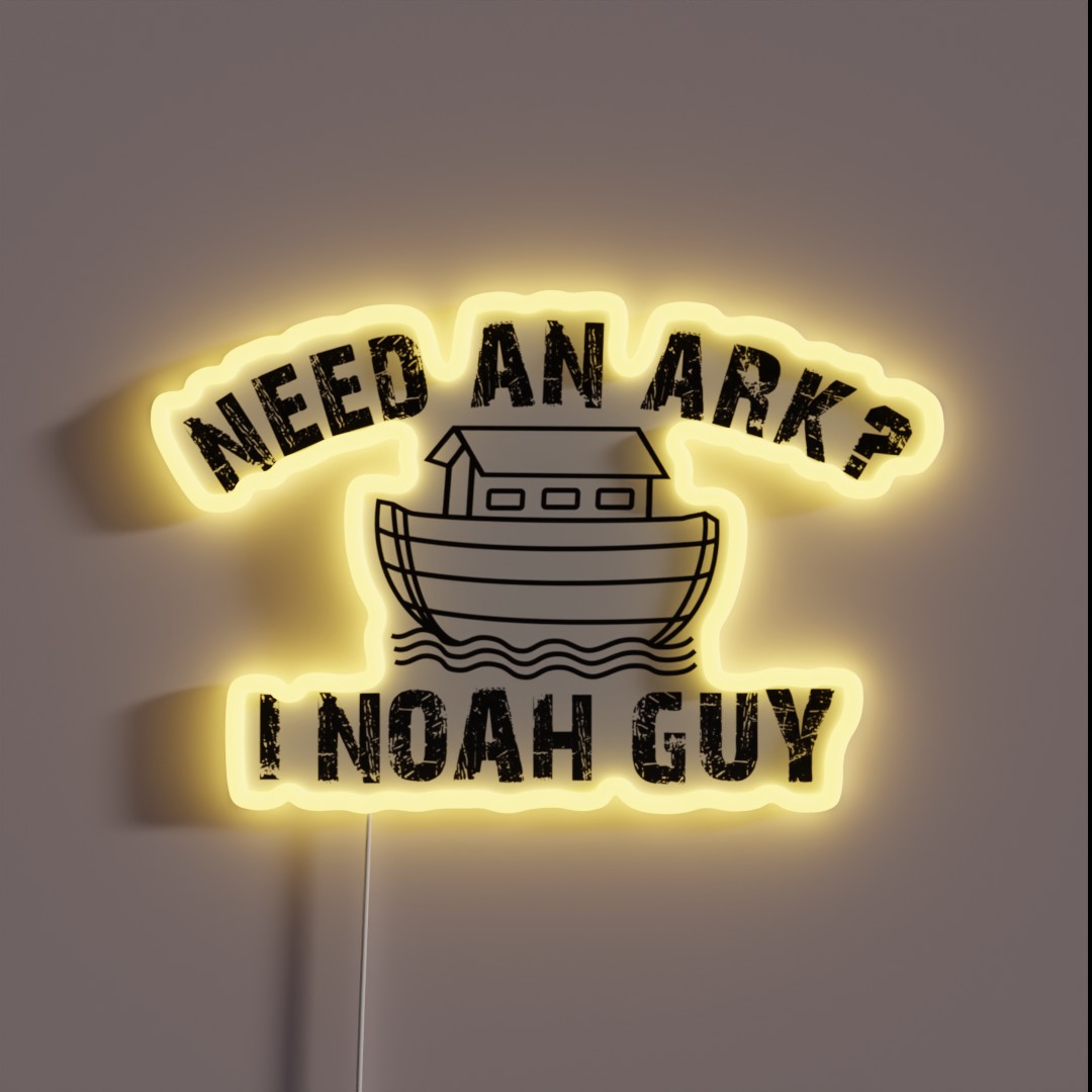 Need An Ark I NOAH Guy Christian For Men RGB Neon Sign Need An Ark I NOAH Guy Christian For Men RGB Neon Sign