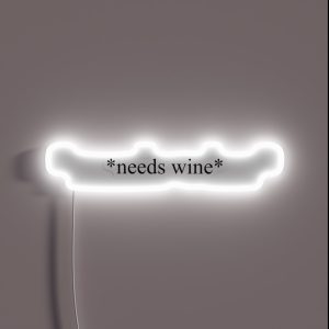 Needs Wine RGB Neon Sign