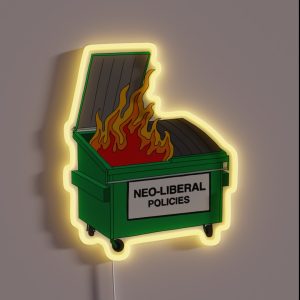 Neo Liberal Policies Dumpster Fire RGB Neon Sign
