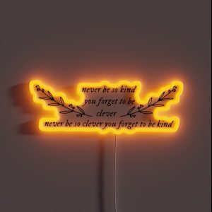 Never Be So Kind Lyric RGB Neon Sign Never Be So Kind Lyric RGB Neon Sign
