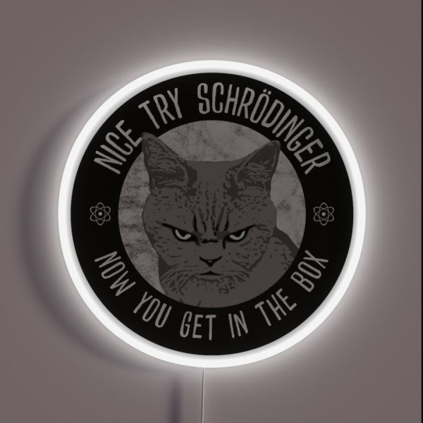 Nice Try Schrodinger Schrodinger S Cat Funny RGB Neon Sign