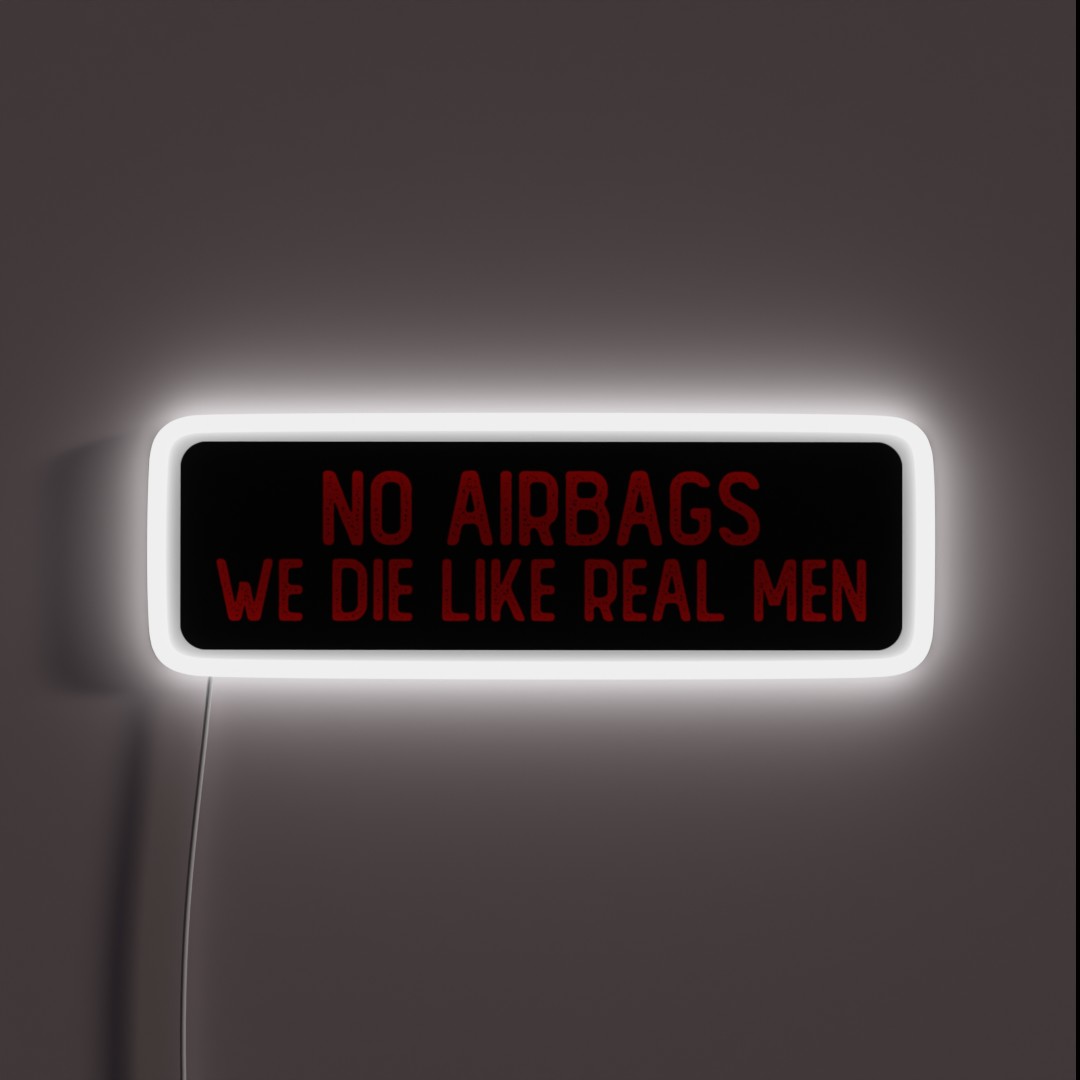 No Airbags We Die Like Real Men Cool Biker RGB Neon Sign No Airbags We Die Like Real Men Cool Biker RGB Neon Sign
