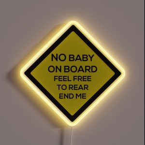 No Baby On Board RGB Neon Sign