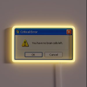 No Brain Cells Left Windows XP Popup RGB Neon Sign