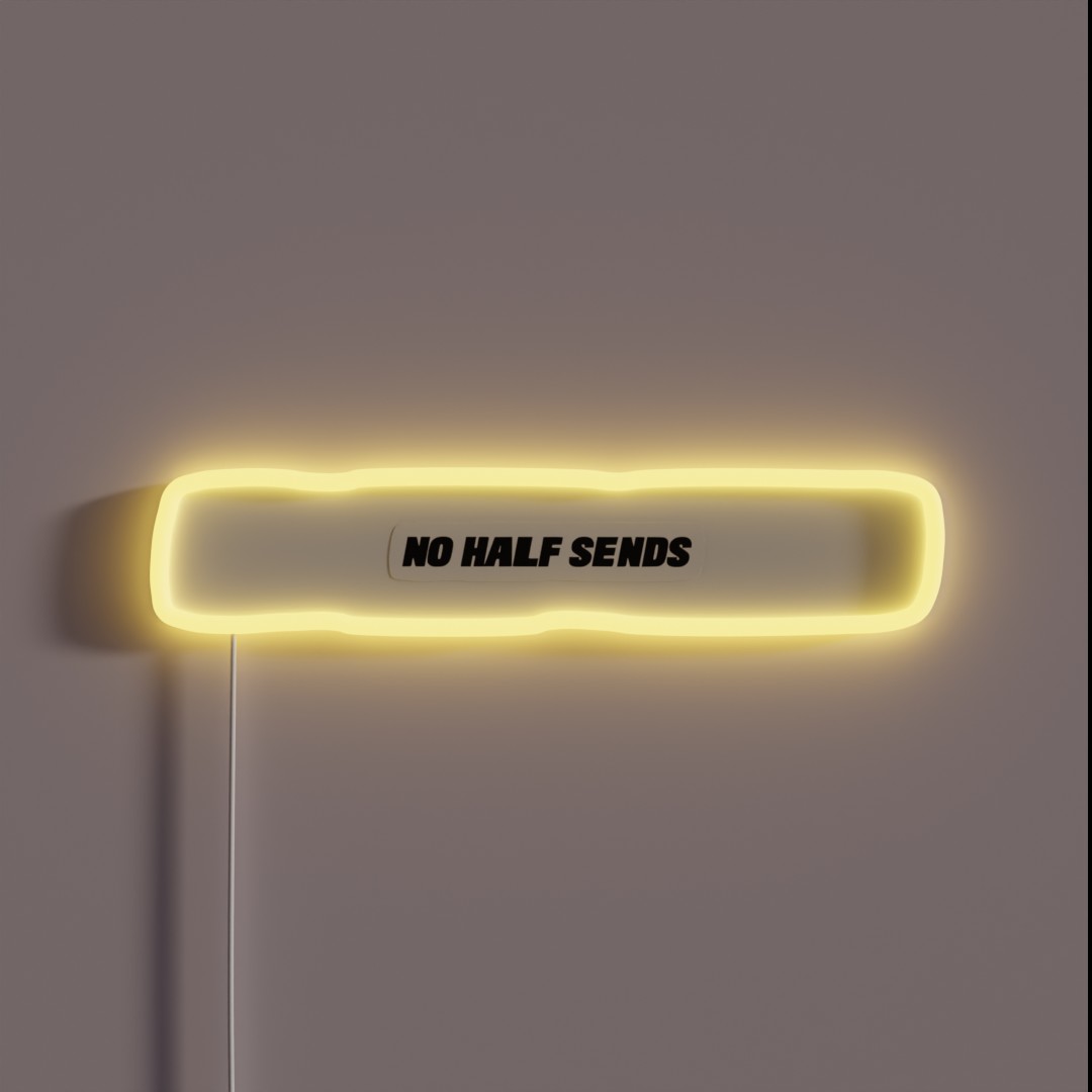 No Half Sends RGB Neon Sign No Half Sends RGB Neon Sign