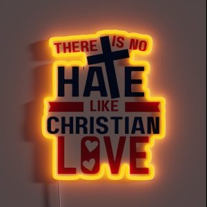 No Hate Like Christian Love RGB Neon Sign No Hate Like Christian Love RGB Neon Sign